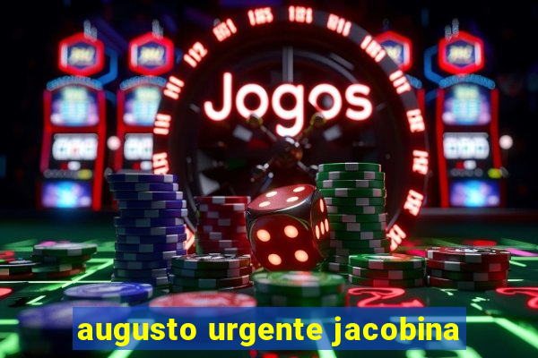 augusto urgente jacobina